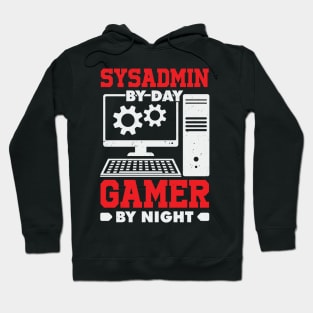 Sysadmin By Day Gamer By Night Hoodie